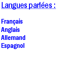 Zone de Texte: Langues parles : FranaisAnglaisAllemandEspagnol